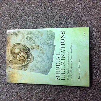 medical illuminations using evidence visualization and statistical thinking to improve healthcare 1st edition