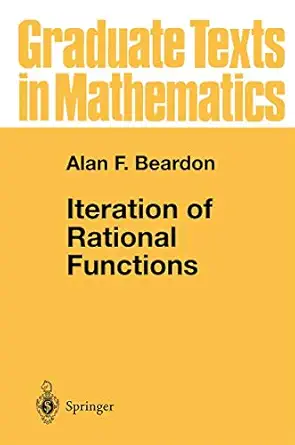 iteration of rational functions complex analytic dynamical systems 1st edition alan f beardon 0387975896,