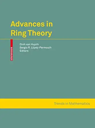 advances in ring theory 1st edition dinh van huynh ,sergio r la pez permouth 3034602855, 978-3034602853