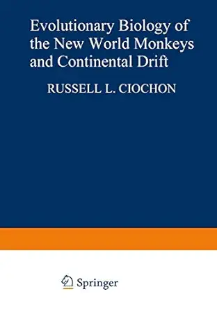 evolutionary biology of the new world monkeys and continental drift 1st edition russell,international
