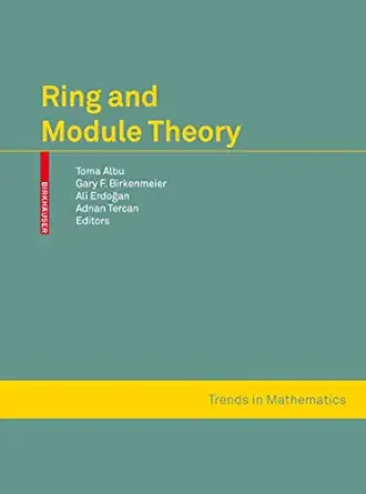 ring and module theory 1st edition toma albu ,gary f birkenmeier ,ali erdogan ,adnan tercan 3034803087,