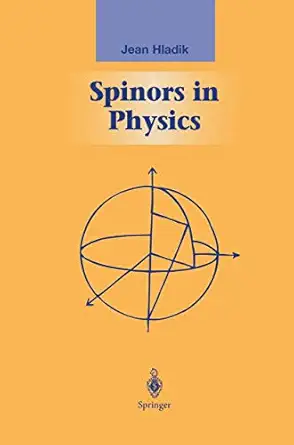 spinors in physics 1st edition jean hladik 0387986472, 978-03879864700387986472,978-0387986470
