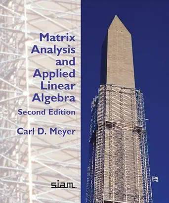 matrix analysis and applied linear algebra 1st edition carl d meyer 1611977436, 978-1611977431