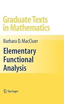 elementary functional analysis 1st edition barbara maccluer 0387855289, 978-0387855288