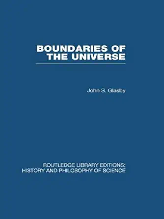 boundaries of the universe 1st edition john s glasby 0415474825, 978-0415474825