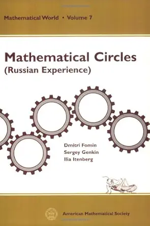 mathematical circles russian experience 1st edition dmitri fomin ,sergey genkin ,ilia v itenberg 0821804308,