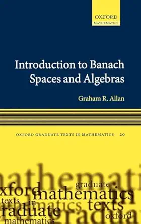 introduction to banach spaces and algebras 1st edition graham allan ,h garth dales 0199206538, 978-0199206537