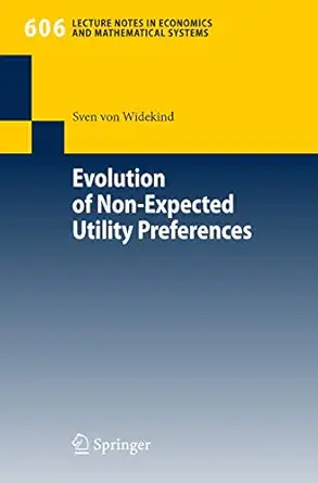 evolution of non expected utility preferences 1st edition sven von widekind 3540768416, 978-3540768418