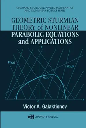geometric sturmian theory of nonlinear parabolic equations and applications 1st edition victor a galaktionov