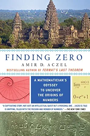 finding zero a mathematicians odyssey to uncover the origins of numbers 1st edition amir d aczel phd