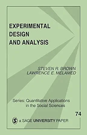 experimental design and analysis 1st edition steven r brown ,lawrence e melamed 0803938543, 978-0803938540