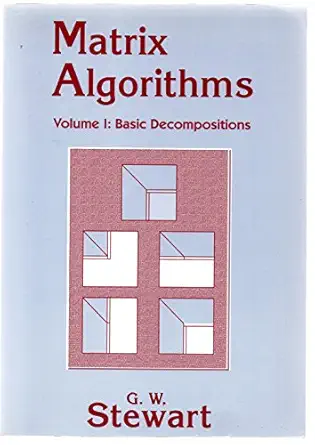 matrix algorithms volume 1 basic decompositions 1st edition g w stewart 0898714141, 978-0898714142