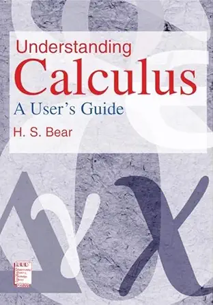understanding calculus a users guide 1st edition h s bear 0780360184, 978-0780360181