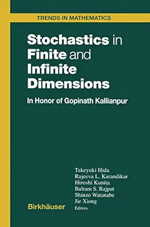 stochastics in finite and infinite dimensions in honor of gopinath kallianpur 1st edition takeyuki hida