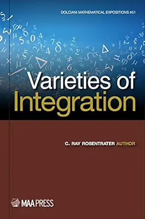 varieties of integration 1st edition c ray rosentrater 0883853590, 978-0883853597
