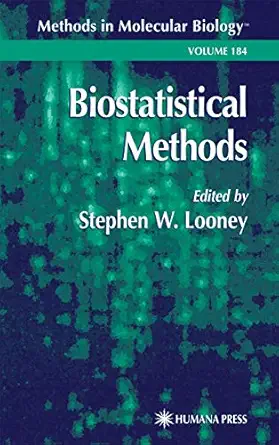 biostatistical methods 1st edition stephen w looney 089603951x, 978-0896039513