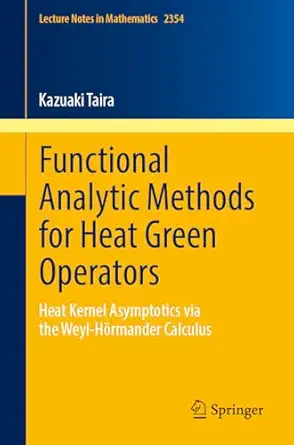 functional analytic methods for heat green operators heat kernel asymptotics via the weyl ha rmander calculus