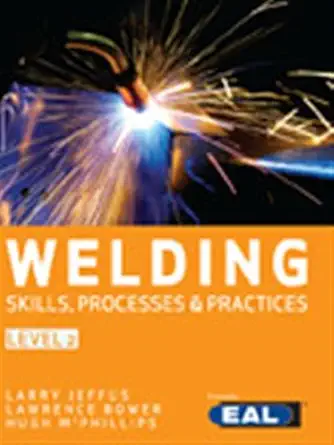 welding skills processes and practices level 1 and 2 1st edition mcphillips 1408060388, 978-1408060384