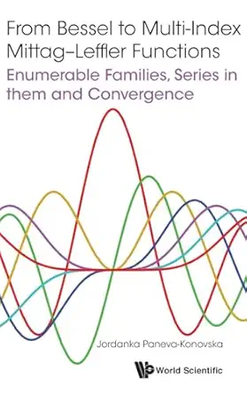 from bessel to multi index mittag leffler functions enumerable families series in them and convergence 1st