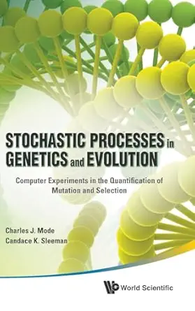 stochastic processes in genetics and evolution computer experiments in the quantification of mutation and