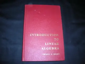 introduction to linear algebra under the editorship of carl b allendoerfer 1st edition franz e hohn