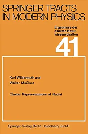 cluster representations of nuclei 1st edition k wildermuth ,w mcclure 366215921x, 978-3662159217