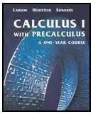 calculus i with precalculus a one year course 1st edition ron larson ,robert p hostetler ,bruce h edwards