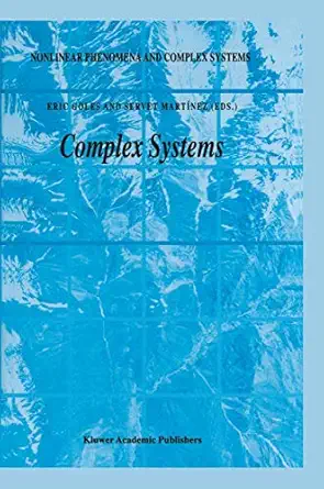 complex systems 1st edition e goles ,servet marta nez 0792368304, 978-0792368304