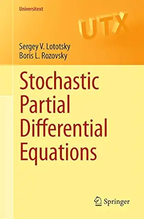 stochastic partial differential equations 1st edition sergey v v lototsky ,boris l rozovsky 3319586459,