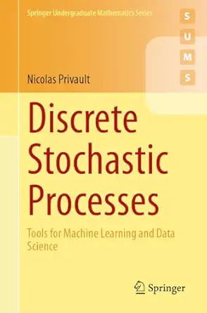 discrete stochastic processes tools for machine learning and data science 1st edition nicolas privault