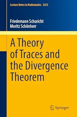 a theory of traces and the divergence theorem 1st edition friedemann schuricht ,moritz scha nherr 3031866630,