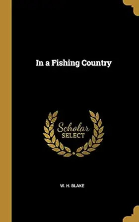 in a fishing country 1st edition w h blake 0530263521, 978-0530263526