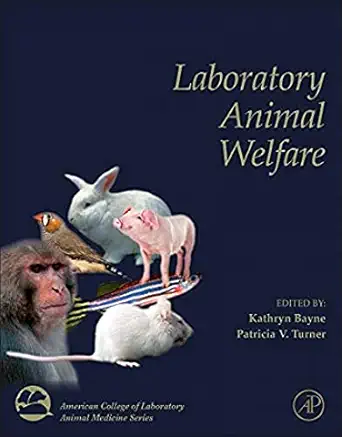 laboratory animal welfare 1st edition kathryn bayne ,patricia v turner 0123851033, 978-0123851031