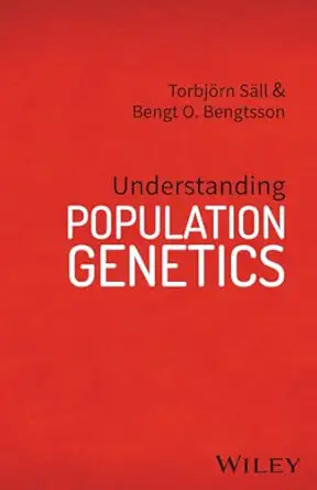 understanding population genetics 1st edition torbja a rn sa a ll ,bengt o bengtsson 1119124034,