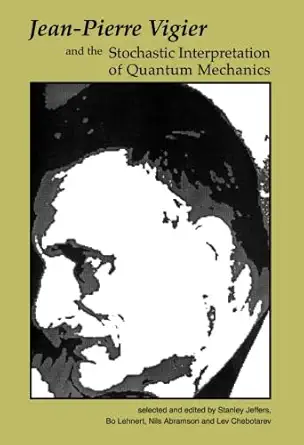 jean pierre vigier and the stochastic interpretation of quantum mechanics 1st edition jean pierre vigier