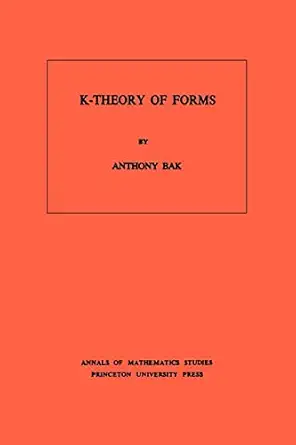 k theory of forms 1st edition anthony bak 0691082758, 978-0691082752