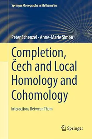 completion a ech and local homology and cohomology interactions between them 1st edition peter schenzel ,anne