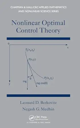 nonlinear optimal control theory 1st edition leonard david berkovitz ,negash g medhin 1466560266,