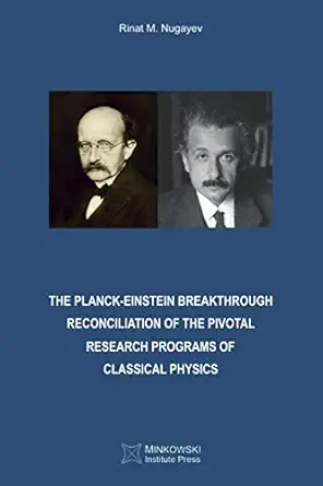 the planck einstein breakthrough reconciliation of the pivotal research programs of classical physics 1st