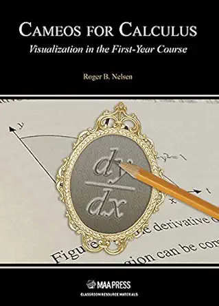 cameos for calculus visualization in the first year course 1st edition roger b nelsen 088385788x,