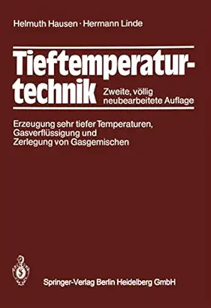 tieftemperaturtechnik erzeugung sehr tiefer temperaturen gasverfla 1/4ssigung und zerlegung von gasgemischen