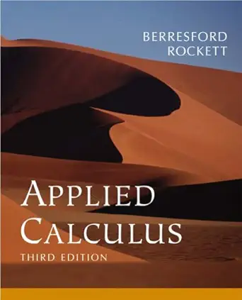 applied calculus 1st edition geoffrey c berresford ,andrew mansfield rockett 0618293426, 978-0618293421