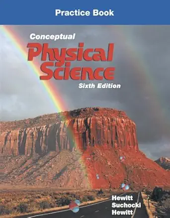 practice book for conceptual physical science 1st edition paul hewitt ,john suchocki ,leslie hewitt