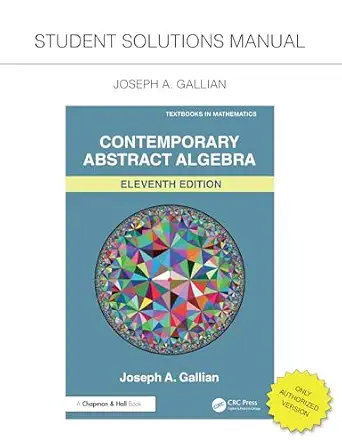 student solutions manual for gallians contemporary abstract algebra 1st edition joseph a gallian 1032779578,