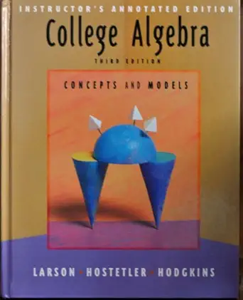 college algebra concepts and models 1st edition anne v larson, ron, hostetler, robert p , hodgkins