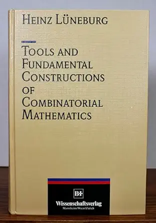 tools and fundamental constructions of combinatorial mathematics 1st edition heinz lui neburg 3411031948,