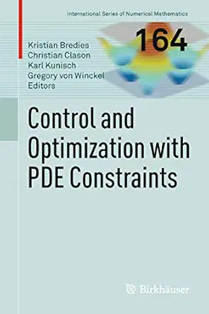 control and optimization with pde constraints 1st edition kristian bredies ,christian clason ,karl kunisch