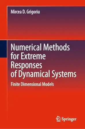 numerical methods for extreme responses of dynamical systems finite dimensional models 1st edition mircea d