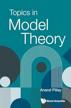 topics in model theory 1st edition anand pillay 9811243999, 978-9811243998