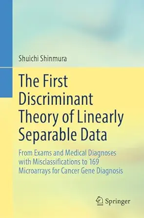 the first discriminant theory of linearly separable data from exams and medical diagnoses with